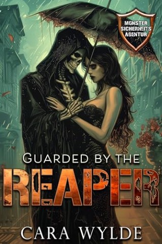 Cover: Cara Wylde - Guarded by the Reaper: Vom Sensenmann bewacht
