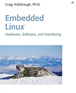 Embedded Linux Hardware, Software, and Interfacing