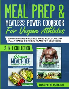 Meal prep & Meatless Power Cookbook For Vegan Athletes