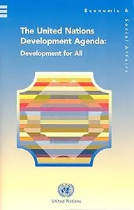 United Nations Development Agenda Development for All