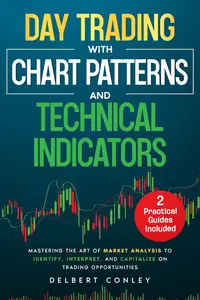 Day Trading with Chart Patterns and Technical Indicators