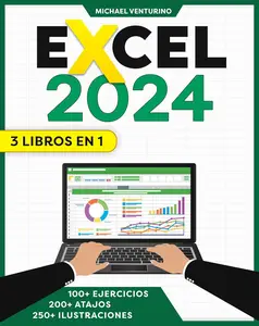 Excel 3 Libros en 1 – La Guía Ilustrada para Dominar Excel (Spanish Edition)