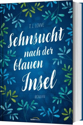 Cover: T. I. Lowe - Sehnsucht nach der blauen Insel