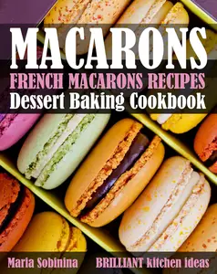 French Macarons Recipes Dessert Baking Cookbook