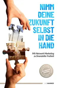 Nimm deine Zukunft selbst in die Hand (German Edition)