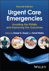 Urgent Care Emergencies Avoiding the Pitfalls and Improving the Outcomes, 2nd Edition