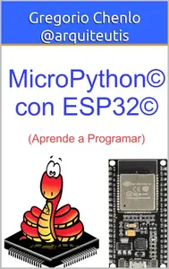 MicroPython© con ESP32© Aprende a Programar (Spanish Edition)