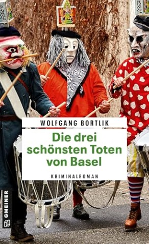 Cover: Wolfgang Bortlik - Die drei sch&ouml;nsten Toten von Basel