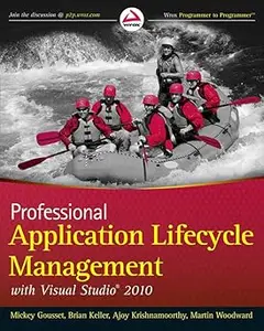 Professional Application Lifecycle Management with Visual Studio 2010