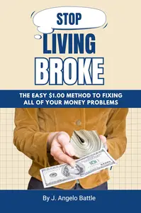 STOP LIVING BROKE The easy $1.00 method to fixing all your money problems