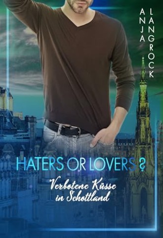 Cover: Anja Langrock - Haters or Lovers: Verbotene K&uuml;sse in Schottland