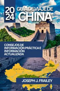 Guía de Viaje de China 2024 (Spanish Edition)