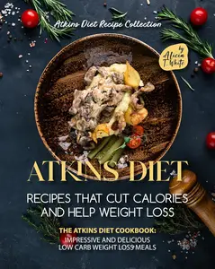 Atkins Diet Recipes That Cut Calories and Help Weight Loss