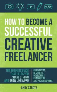 How To Become A Successful Creative Freelancer