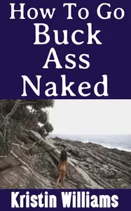 How To Go Buck Ass Naked