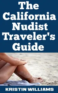 The California Nudist Traveler's Guide