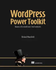 WordPress Power Toolkit Harness AI to build next–level websites