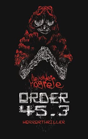 Cover: Alexander Hogrefe - Order 45.3: Horrorthriller