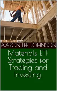 Materials ETF Strategies for Trading and Investing