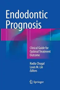 Endodontic Prognosis Clinical Guide for Optimal Treatment Outcome