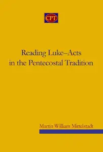 Reading Luke–Acts in the Pentecostal Tradition