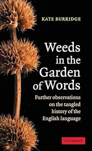 Weeds in the Garden of Words Further Observations on the Tangled History of the English Language