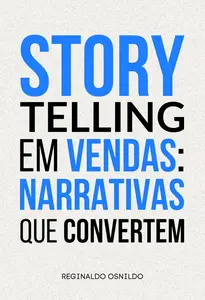 Storytelling em vendas narrativas que convertem (Portuguese Edition)