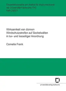 Wirksamkeit von dünnen Windschutzstreifen auf Sockelwällen in luv– und leeseitiger Anordnung