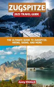 Zugspitze 2025 Travel Guide