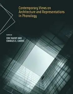 Contemporary Views on Architecture and Representations in Phonology