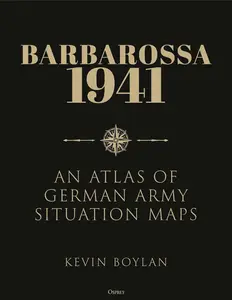 Barbarossa 1941 An Atlas of German Army Situation Maps