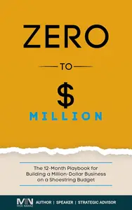 Zero to Million The 12–Month Playbook