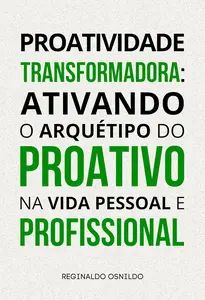 Proatividade transformadora (Portuguese Edition)