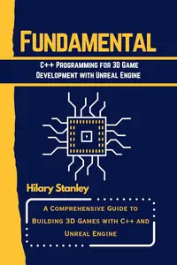 Fundamental C++ Programming for 3D Game Development with Unreal Engine