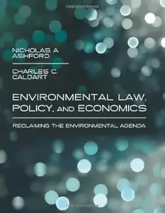 Environmental Law, Policy, and Economics Reclaiming the Environmental Agenda