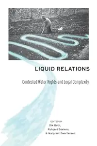 Liquid Relations Contested Water Rights and Legal Complexity