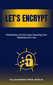 Mastering Let's Encrypt Securing Your Websites for Free