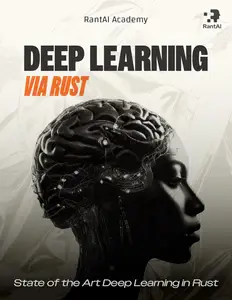 Deep Learning via Rust State of the Art Deep Learning in Rust