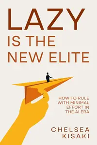 Lazy Is the New Elite How to Rule with Minimal Effort in the AI Era