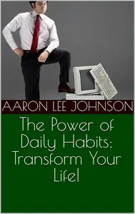 The Power of Daily Habits Transform Your Life!