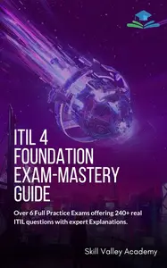 ITIL 4 Foundation Exam–Mastery Guide