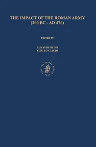 The Impact of the Roman Army Economic, Social, Political, Religious and Cultural Aspects