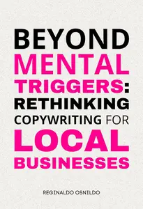 Beyond Mental Triggers Rethinking Copywriting for Local Businesses