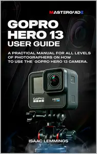 GOPRO HERO 13 USER GUIDE