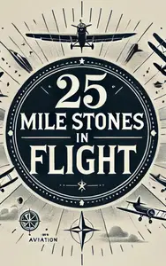 25 Mile Stones In Flight