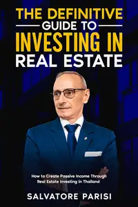 The Definitive Guide to Investing in Real Estate