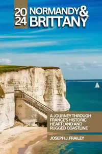 Normandy and Brittany Travel Guide 2024