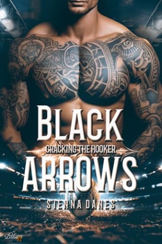 Cover: Sienna Danes - Black Arrows: Cracking the Hooker