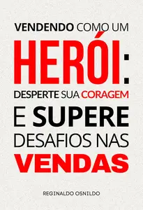 Vendendo como um herói (Portuguese Edition)