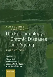 A Life Course Approach to the Epidemiology of Chronic Diseases and Ageing